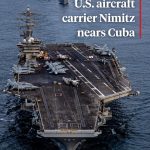 USS Nimitz Enters Caribbean as U.S. Charges Raúl Castro, Escalating Tensions With Cuba