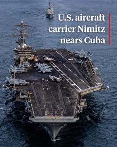 USS Nimitz Enters Caribbean as U.S. Charges Raúl Castro, Escalating Tensions With Cuba