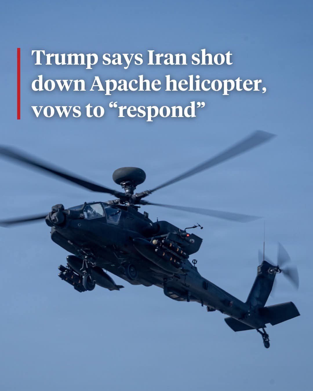 U.S. Vows Response After Iran Downs Apache Helicopter Near Strait of Hormuz