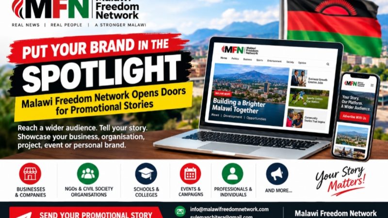 Put Your Brand in the Spotlight: Malawi Freedom Network Opens Doors for Promotional Stories